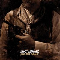 Once Nothing - First Came the Law