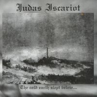 Judas Iscariot - The Cold Earth Slept Below...