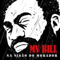 MV Bill - Na vis&atilde;o do morador