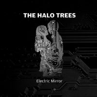 The Halo Trees - Electric Mirror