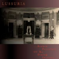 Lussuria - Broken Porcelain Of The Dining Interior