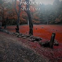Parabola - Never Leave