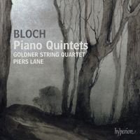 Goldner String Quartet - Bloch: Piano Quintets