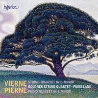 Goldner String Quartet - Vierne: String Quartet in D Minor; Piern&eacute;: Piano Quintet in E Minor