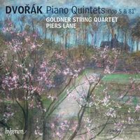 Goldner String Quartet - Dvoř&aacute;k: Piano Quintets, Opp. 5 & 81