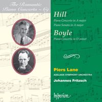 Piers Lane - Hill: Piano Concerto in A major; Piano Sonata in A major; Boyle: Piano Concerto in D minor