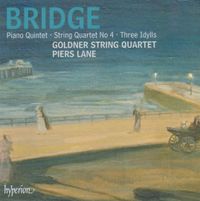 Goldner String Quartet - Bridge: Piano Quintet; String Quartet No. 4; Three Idylls