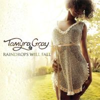 Tamyra Gray - Raindrops Will Fall