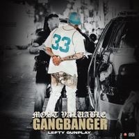 Lefty Gunplay - Most Valuable Gangbanger