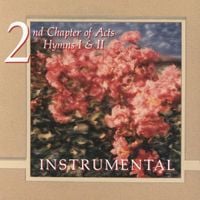2nd Chapter Of Acts - Hymns I & II Instrumental