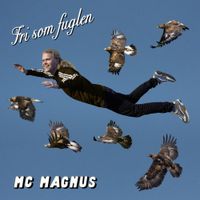 MC Magnus - Fri som fuglen