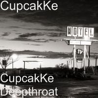 cupcakKe - Deepthroat