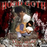 Yung Mojo - Hood Goth