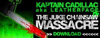 Kaptain Cadillac - The Juke Chainsaw Massacre