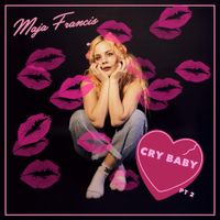 Maja Francis - Cry Baby (Pt. 2)