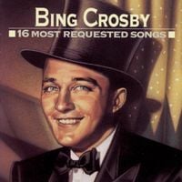 Bing Crosby - 16 Most Requested Songs