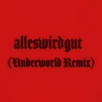 Brutalismus 3000 - Alleswirdgut (Underworld Remix)