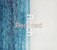 Steve Reich - Reich Remixed