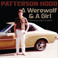 Patterson Hood - A Werewolf And A Girl
