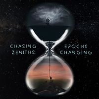 Chasing Zeniths - Epochs Changing