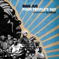 Bigg Jus - Poor People's Day