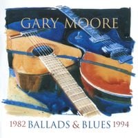 Gary Moore - Ballads & Blues 1982&ndash;1994