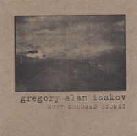 Gregory Alan Isakov - Rust Colored Stones
