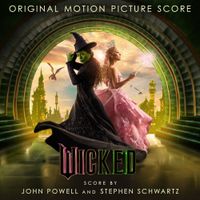 John Powell - Wicked: The Original Motion Picture Score