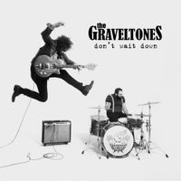 The Graveltones - Don't Wait Down