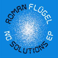 Roman Fl&uuml;gel - No Solutions EP
