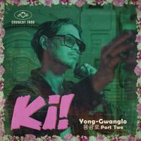 Ki! - Yong​-​Gwanglo Part Two