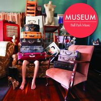 Ball Park Music - Museum
