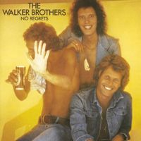 The Walker Brothers - No Regrets