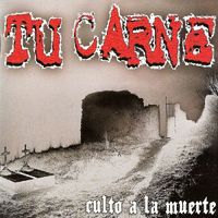 Tu Carne - Culto a la muerte
