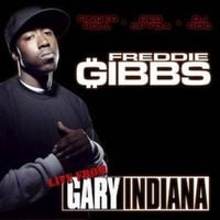 Freddie Gibbs - Live from Gary, Indiana
