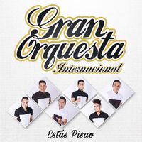 Gran Orquesta Internacional - Estas Pisao
