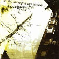 Forever Is Forgotten - The Architecture is Still Burning