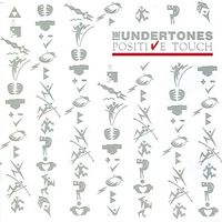 The Undertones - Positive Touch