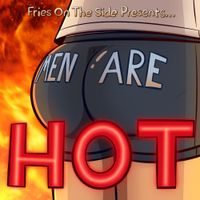 Fries On The Side - Men Are Hot