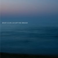Boat Club - Caught the Breeze