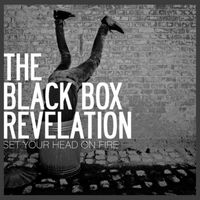 Black Box Revelation - Set Your Head On Fire