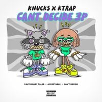 Knucks & K-Trap - Can't Decide 3P