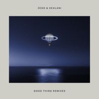 Zedd - Good Thing (with Kehlani) [Remixes]