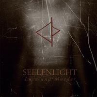 Seelenlicht - Love And Murder