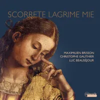 Maximilien Brisson / Christophe Gauthier / Luc Beaus&eacute;jour - Scorrete Lagrime mie