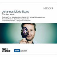 Boulanger Trio / Ensemble Modern / Ensemble Recherche / Ludwig Chamber Players / Stefan Asbury / Sebastian Manz / Christine Whittlesey - Johannes Maria Staud: Chamber Music