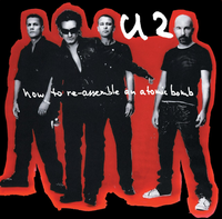 U2 - How To Dismantle An Atomic Bomb (Re-Assemble Edition)