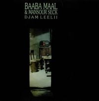 Baaba Maal & Mansour Seck - Djam Leelii