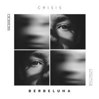 Berbeluha - Crisis