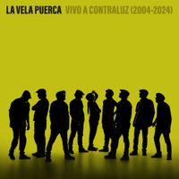 La Vela Puerca - Vivo a Contraluz (2004-2024)